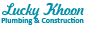 Lucky Khoon Plumbing & Construction